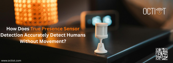 True Presence Sensor