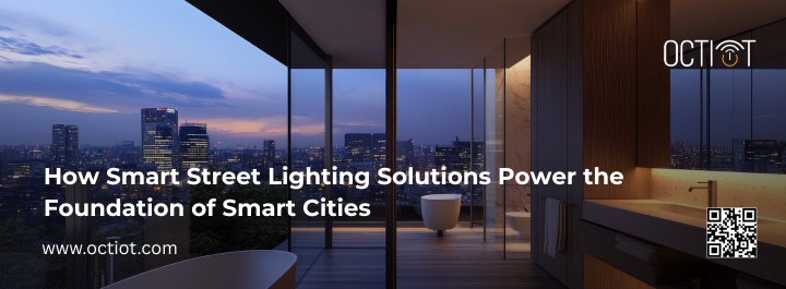 Street Lighting Solutions Power the Foundation of Smart Cities
